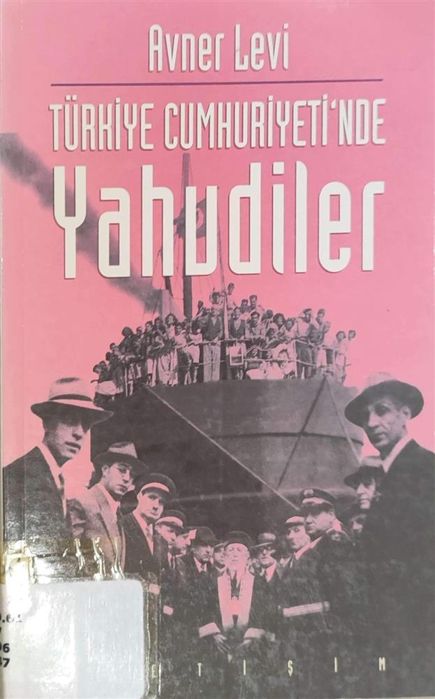 Türkiye Cumhuriyetin’de Yahudiler Hukuki ve Siyasi Durumları = Toldot Hayehudim be Repunlica ha Turkit-Maamadam Hapoliti Yehamişpati